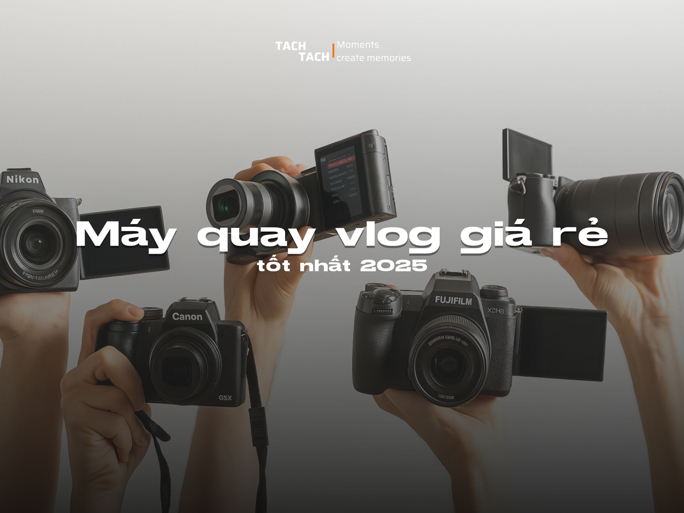 Máy quay vlog giá rẻ tốt nhất 2025