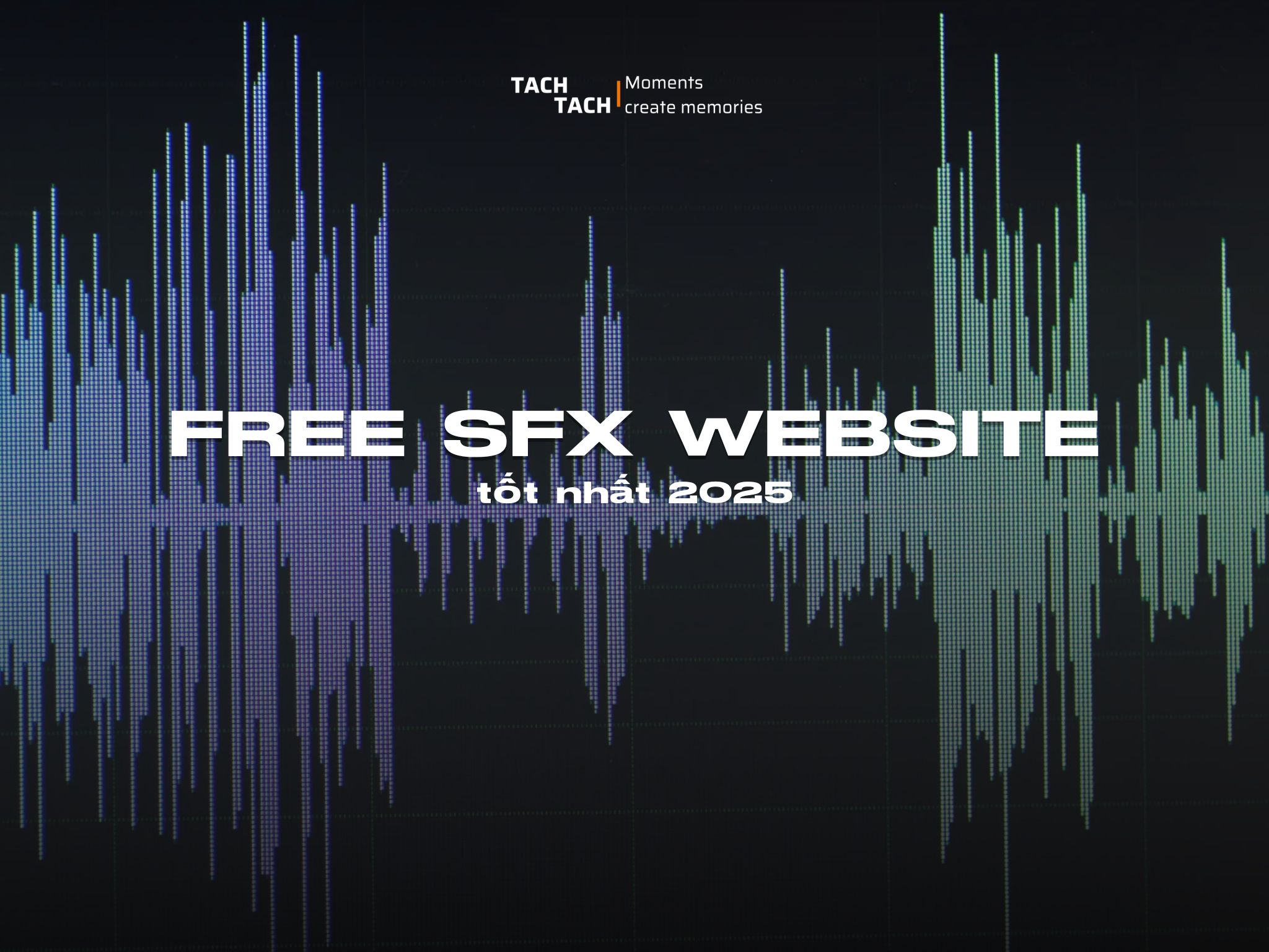 11 website cung cấp sound effect miễn phí 2025